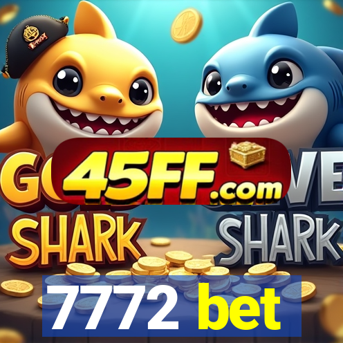 7772 bet